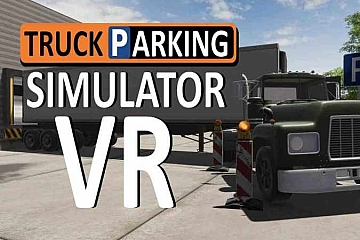 Oculus Quest 游戏《卡车停车模拟器 VR》Truck Parking Simulator VR